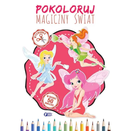 POKOLORUJ MAGICZNY ŚWIAT - Fenix