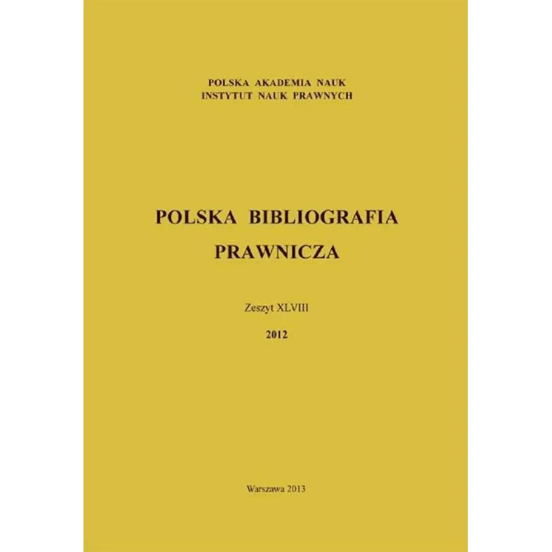 POLSKA BIBLIOGRAFIA PRAWNICZA ZESZYT XLVIII 2012 - Wolters Kluwer