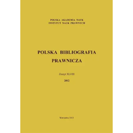 POLSKA BIBLIOGRAFIA PRAWNICZA ZESZYT XLVIII 2012 - Wolters Kluwer