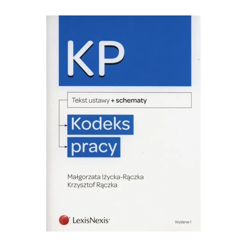 KODEKS PRACY ZE SCHEMATAMI Małgorzata Iżycka-Rączka - LexisNexis