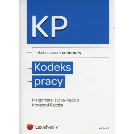 KODEKS PRACY ZE SCHEMATAMI Małgorzata Iżycka-Rączka - LexisNexis
