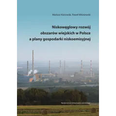 NISKOWĘGLOWY ROZWÓJ OBSZARÓW WIEJSKICH W POLSCE A PLANY GOSPODARKI NISKOEMISYJNEJ - Wydawnictwo Uniwersytetu Gdańskiego