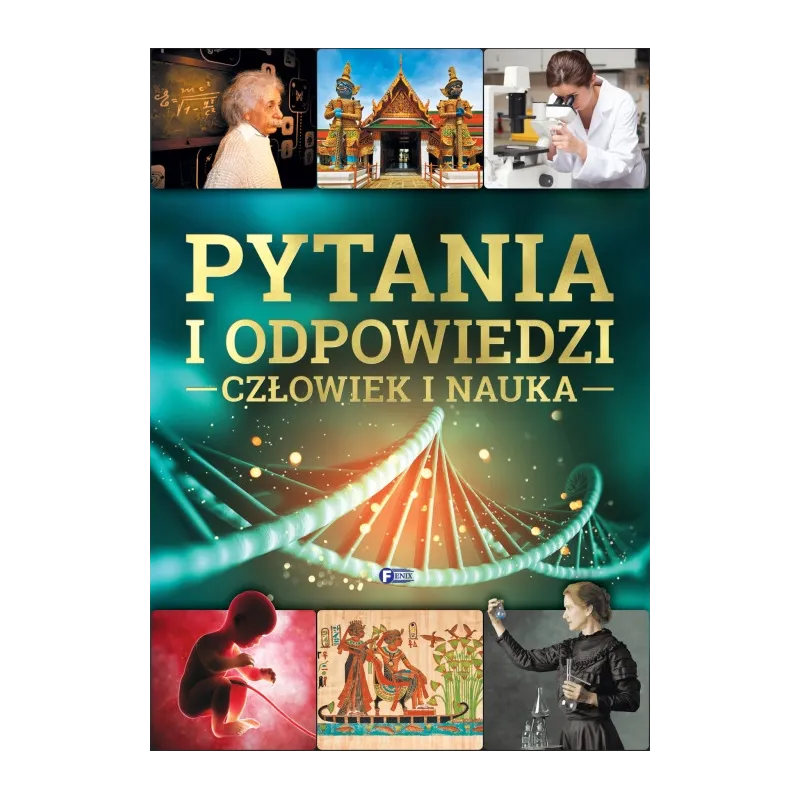 CZŁOWIEK I NAUKA. PYTANIA I ODPOWIEDZI - Fenix