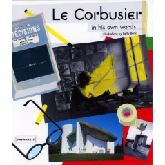 LE CORBUSIER IN HIS OWN WORDS - papadakis