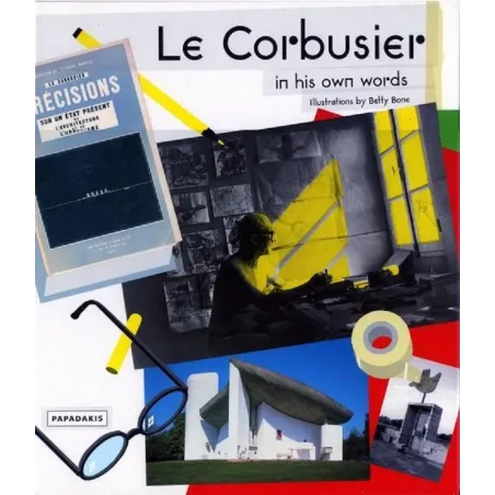 LE CORBUSIER IN HIS OWN WORDS - papadakis