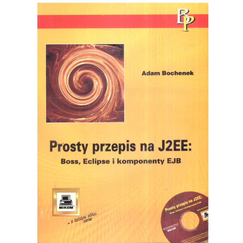 PROSTY PRZEPIS NA J2EE Adam Bochenek - Mikom