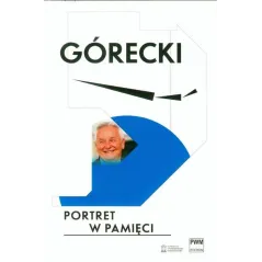 GÓRECKI PORTRET W PAMIĘCI - PWM