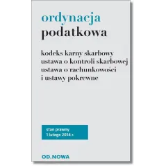 ORDYNACJA PODATKOWA KODEKS KARNY SKARBOWY, USTAWA O KONTROLI SKARBOWEJ, USTAWA O RACHUNKOWOŚCI I USTAWY POKREWNE - od.nowa