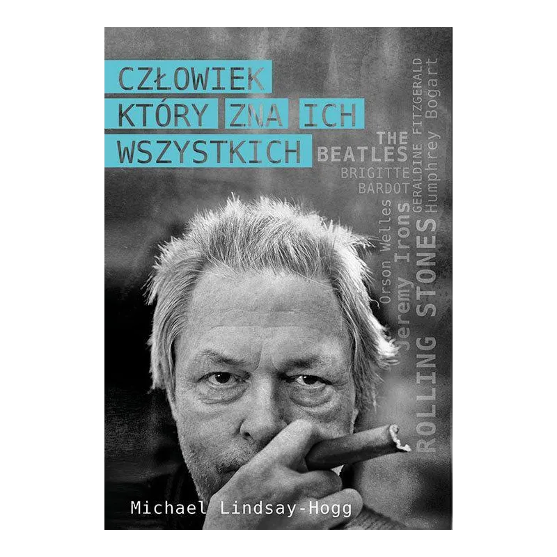 CZŁOWIEK KTÓRY ZNA ICH WSZYSTKICH Michael Lindsay-Hogg