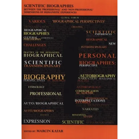 SCIENTIFIC BIOGRAPHIES BEETWEEN THE PROFESSIONAL AND NON-PROFESSIONAL DIMENSIONS OF HUMANISTIC EXPERIENCES - Wydawnictwo Uniw...