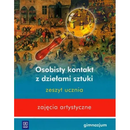 OSOBISTY KONTAKT Z DZIEŁAMI SZTUKI ZESZYT UCZNIA ZAJĘCIA ARTYSTYCZNE Beata Mikulik - WSiP