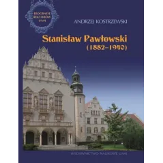 STANISŁAW PAWŁOWSKI 1882-1940 Andrzej Kostrzewski - Wydawnictwo Naukowe UAM