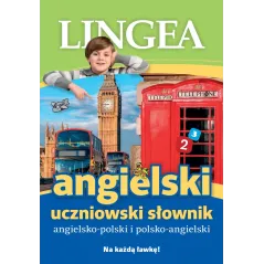 ANGIELSKI. UCZNIOWSKI SŁOWNIK ANGIELSKO-POLSKI POLSKO-ANGIELSKI - Lingea