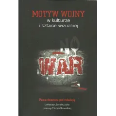 MOTYW WOJNY W KULTURZE I SZTUCE WIZUALNEJ - Uniwersytet Kazimierza Wielkiego