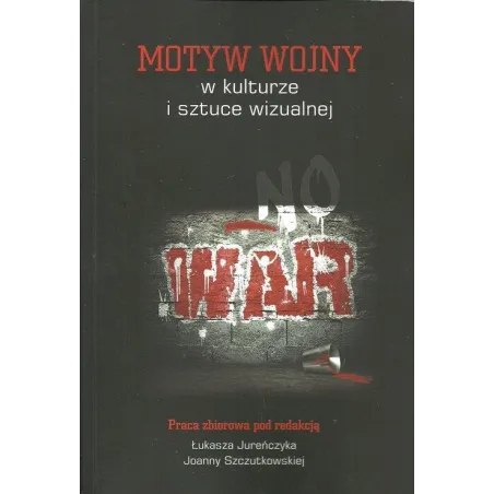 MOTYW WOJNY W KULTURZE I SZTUCE WIZUALNEJ - Uniwersytet Kazimierza Wielkiego