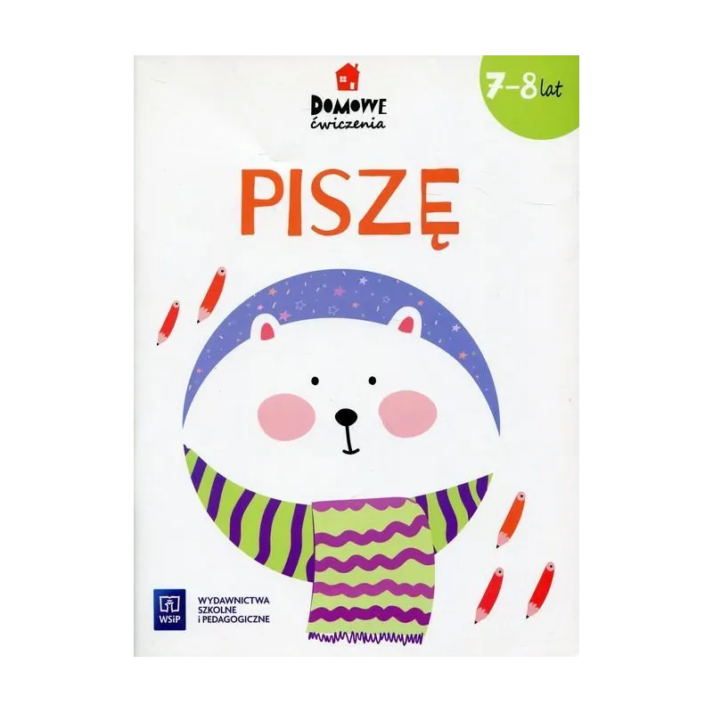 PISZĘ DOMOWE ĆWICZENIA 7-8 LAT - WSiP