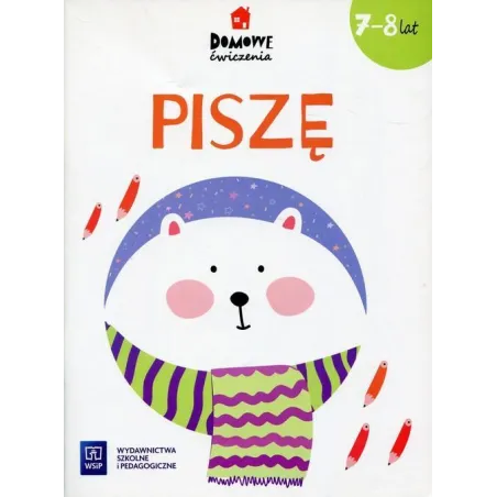 Piszę Domowe Ćwiczenia 7-8 Lat