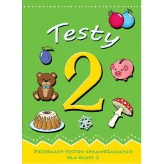 TESTY 2 PRZYKŁADY TESTÓW SPRAWDZAJĄCYCH DLA KLASY 2 Bogusława Kuciel - Wydawnictwo Pryzmat
