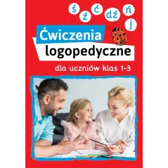 ĆWICZENIA LOGOPEDYCZNE DLA UCZNIÓW KLAS 1-3 Magdalena Bielenin, Anna Willman - SBM