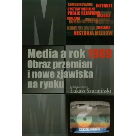 MEDIA A ROK 1989 OBRAZ PRZEMIAN I NOWE ZJAWISKA NA RYNKU Łukasz Szurmiński - Aspra