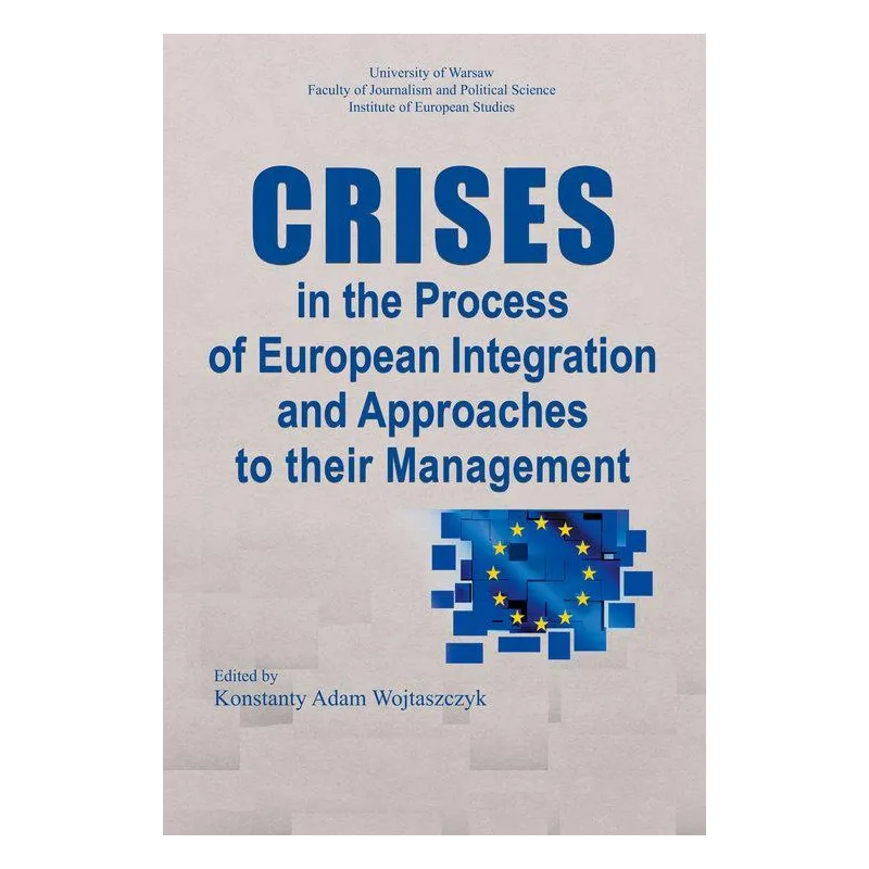CRISES IN THE PROCESS OF EUROPEAN INTEGRATION AND APPROACHES TO THEIR MANAGEMENT - Aspra