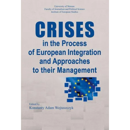 Crises In The Process Of European Integration And Approaches To Their Management Crises In The Process Of European Integration And Approaches To Their Management