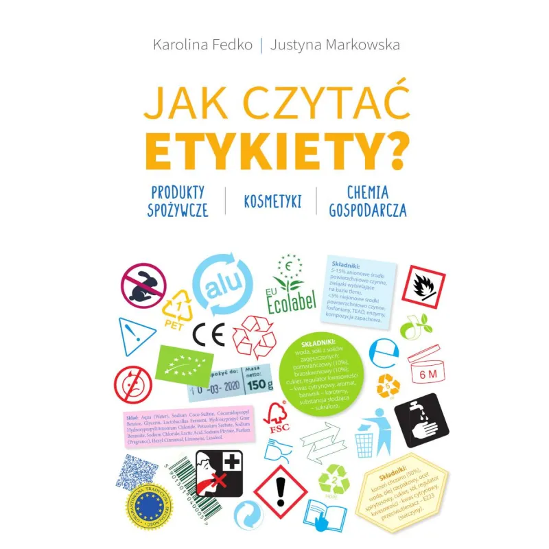 JAK CZYTAĆ ETYKIETY? PRODUKTY SPOŻYWCZE, KOSMETYKI, CHEMIA GOSPODARCZA - SBM