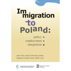 IMMIGRATION TO POLAND POLICY, EMPLOYMENT, INTEGRATION - Scholar