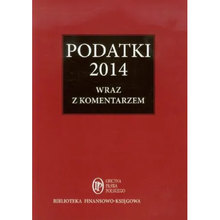 PODATKI 2014 WRAZ Z KOMENTARZEM - Wiedza i Praktyka
