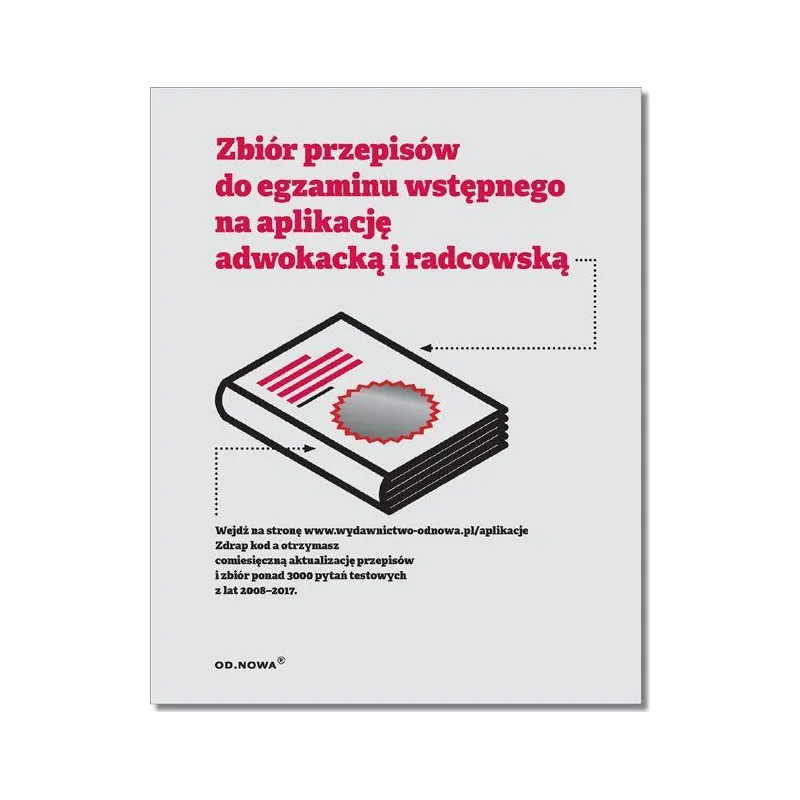 ZBIÓR PRZEPISÓW DO EGZAMINU WSTĘPNEGO NA APLIKACJĘ ADWOKACKĄ I RADCOWSKĄ Agnieszka Kaszok - od.nowa