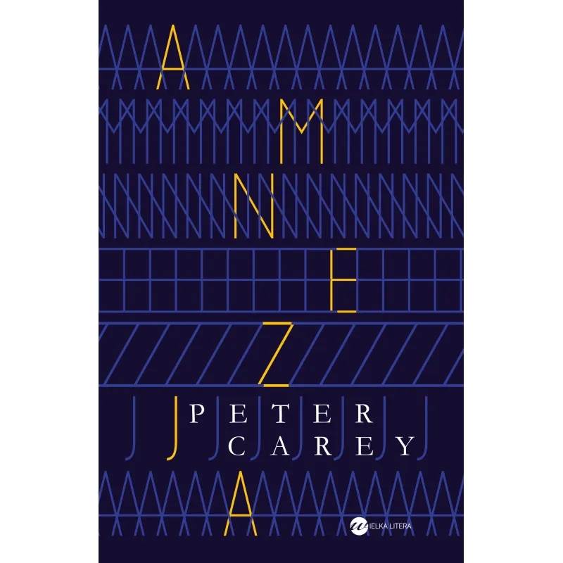 AMNEZJA Peter Carey - Wielka Litera