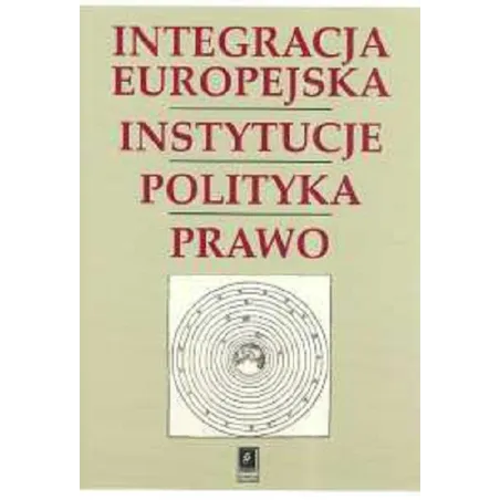 Integracja Europejska Instytucje Polityka Prawo Integracja Europejska Instytucje Polityka Prawo