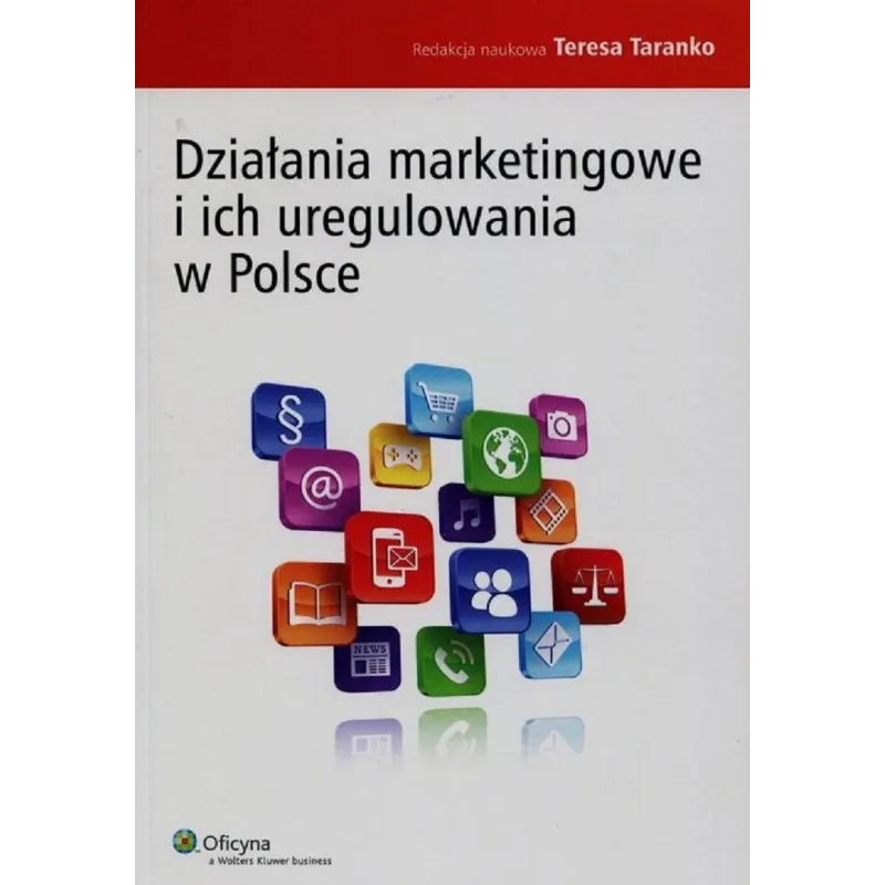 DZIAŁANIA MARKETINGOWE I ICH UREGULOWANIA W POLSCE Teresa Taranko - Wolters Kluwer