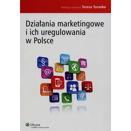 DZIAŁANIA MARKETINGOWE I ICH UREGULOWANIA W POLSCE Teresa Taranko - Wolters Kluwer