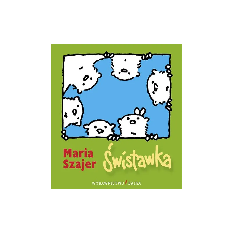 ŚWISTAWKA Maria Szajer 5+ - Bajka
