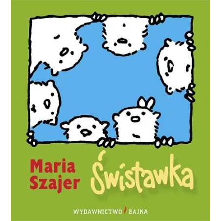 ŚWISTAWKA Maria Szajer 5+ - Bajka