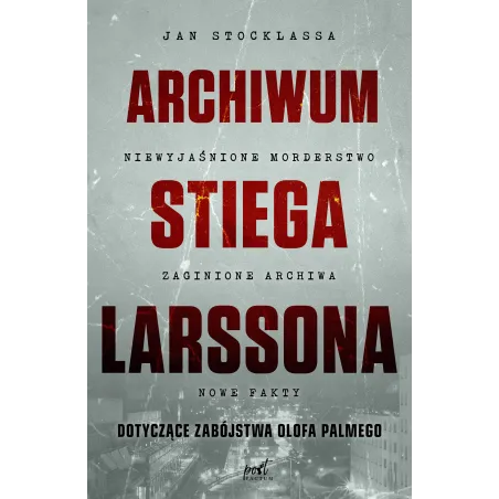ARCHIWUM STIEGA LARSSONA Jan Stocklassa - Sonia Draga