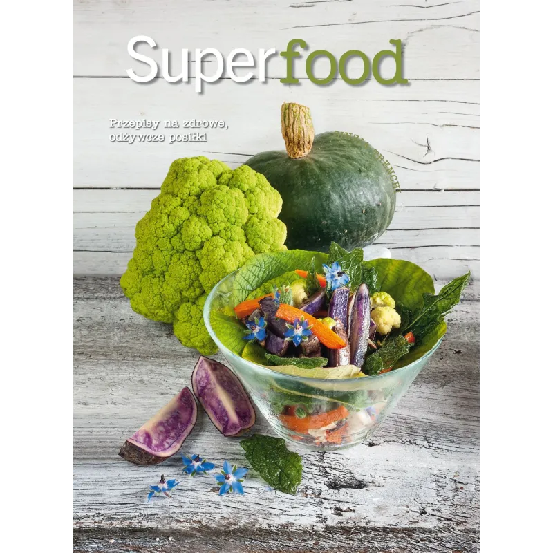 SUPERFOOD PRZEPISY NA ZDROWE ODŻYWCZE POSIŁKI Trenchi Cinzia