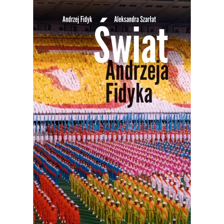 ŚWIAT ANDRZEJA FIDYKA Szarłat, Aleksandra