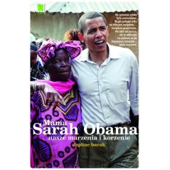 MAMA SARAH OBAMA NASZE MARZENIA I KORZENIE Daphne Barak