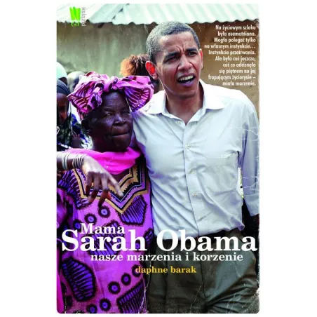 MAMA SARAH OBAMA NASZE MARZENIA I KORZENIE Daphne Barak