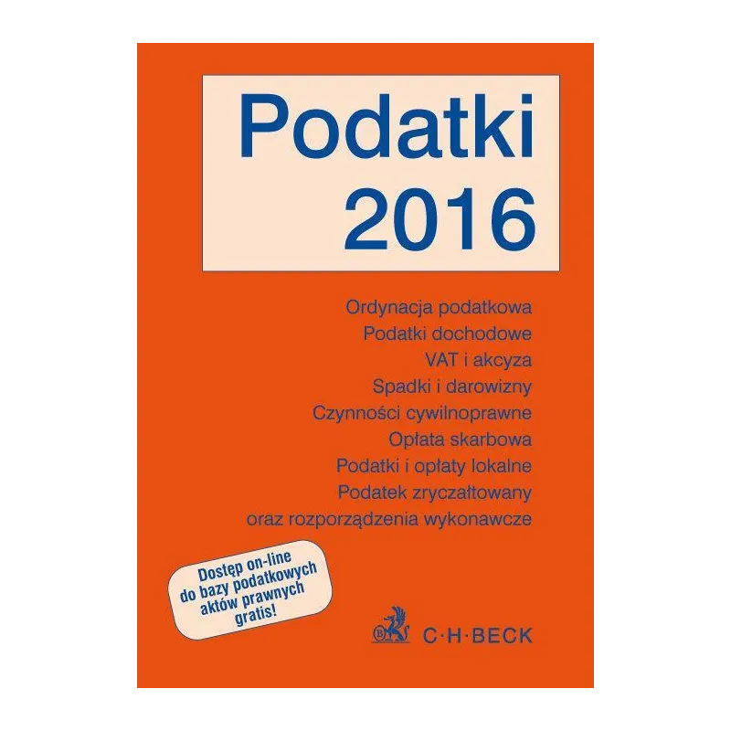 PODATKI 2016, ORDYNACJA PODATKOWA, VAT I AKCYZA Aneta Flisek - C.H. Beck
