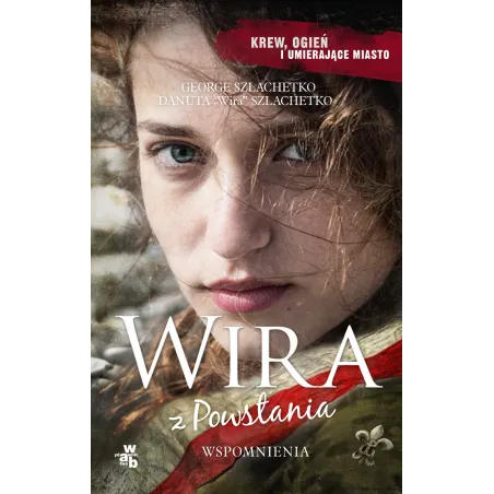 Wira Z Powstania. Wspomnienia Wira Z Powstania. Wspomnienia