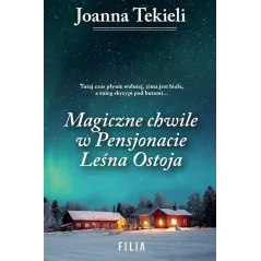 MAGICZNE CHWILE W PENSJONACIE LEŚNA OSTOJA - Filia