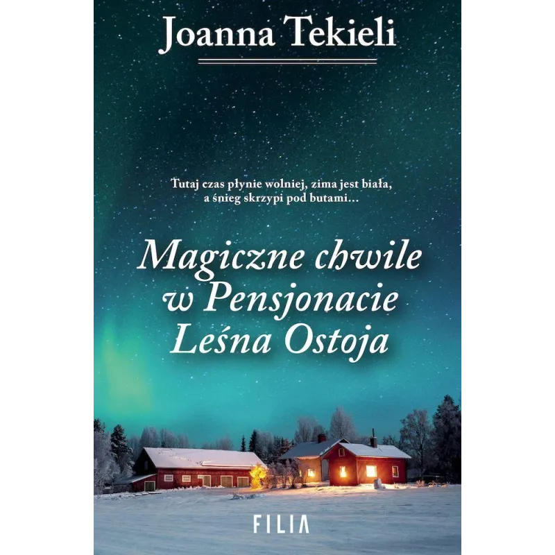 MAGICZNE CHWILE W PENSJONACIE LEŚNA OSTOJA - Filia