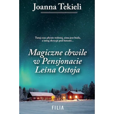 MAGICZNE CHWILE W PENSJONACIE LEŚNA OSTOJA - Filia
