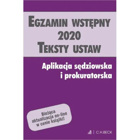 EGZAMIN WSTĘPNY 2020 TEKSTY USTAW APLIKACJA SĘDZIOWSKA I PROKURATORSKA - C.H. Beck