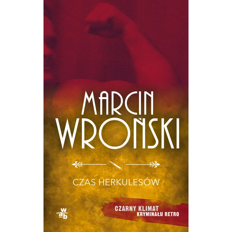 CZAS HERKULESÓW Marcin Wroński CZAS HERKULESÓW Marcin Wroński