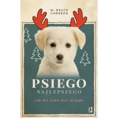 PSIEGO NAJLEPSZEGO. BYŁ SOBIE PIES NA ŚWIĘTA - Kobiece