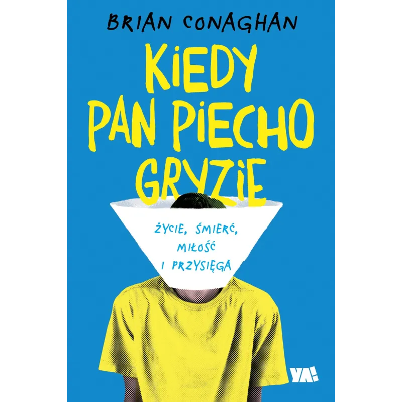 KIEDY PAN PIECHO GRYZIE Brian Conaghan - Ya!